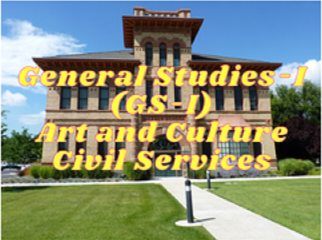 GS-I (Art and Culture) - Civil Services